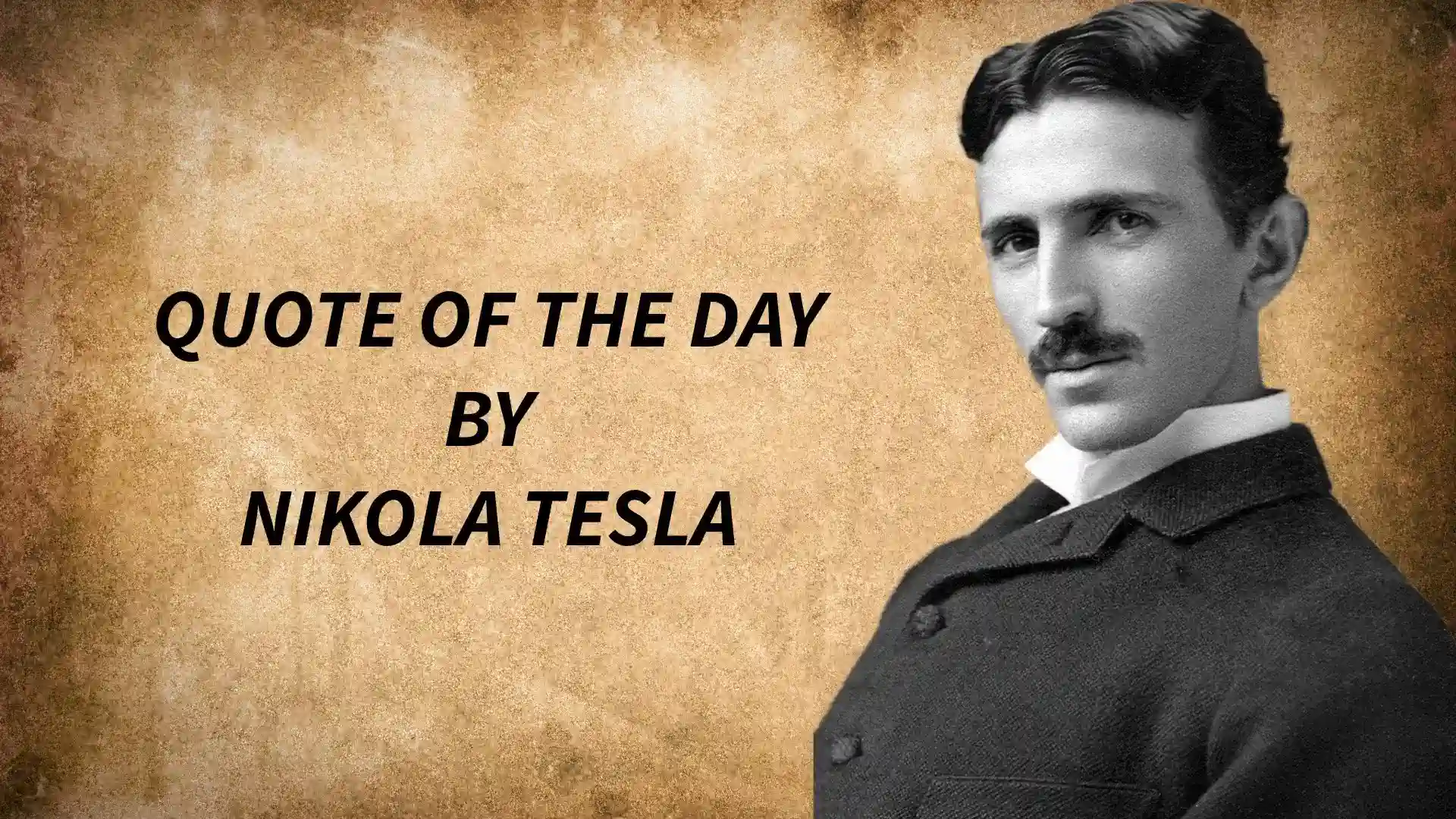 Quote of the Day by Nikola Tesla the Power of Patience